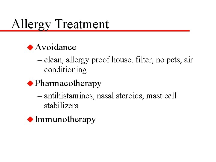 Allergy Treatment u Avoidance – clean, allergy proof house, filter, no pets, air conditioning