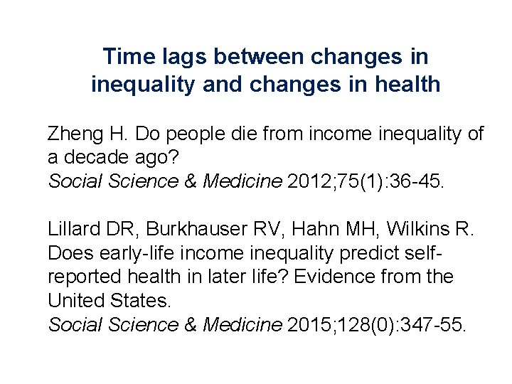 Time lags between changes in inequality and changes in health Zheng H. Do people