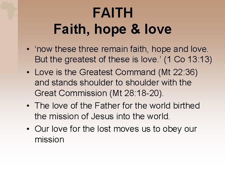 FAITH Faith, hope & love • ‘now these three remain faith, hope and love.