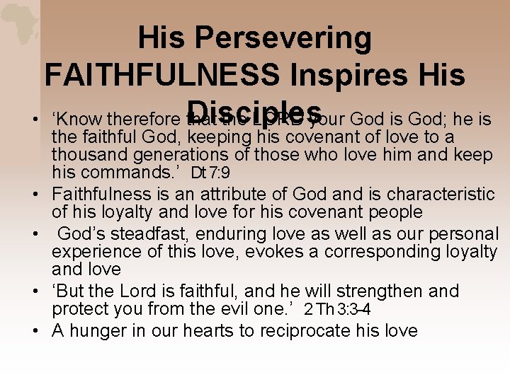 His Persevering FAITHFULNESS Inspires His Disciples • ‘Know therefore that the LORD your God