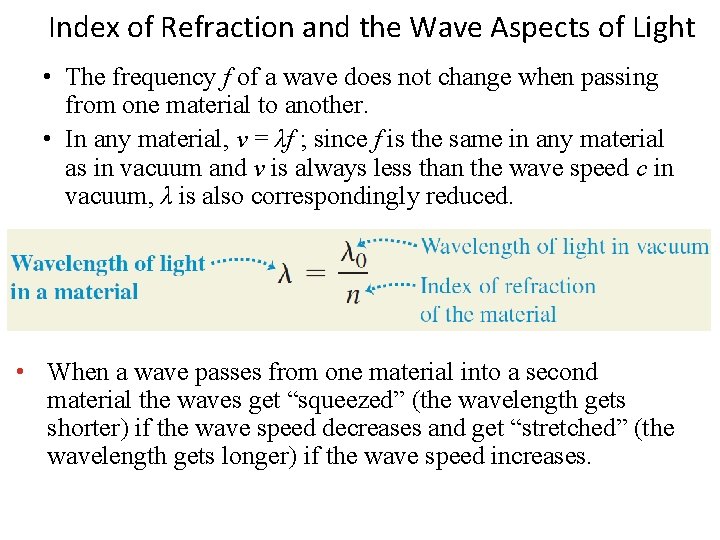Index of Refraction and the Wave Aspects of Light • The frequency f of