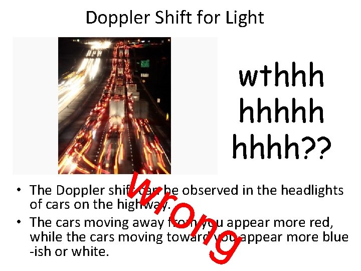 Doppler Shift for Light wr wthhh hhhh? ? on g • The Doppler shift