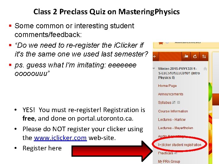 Class 2 Preclass Quiz on Mastering. Physics § Some common or interesting student comments/feedback: