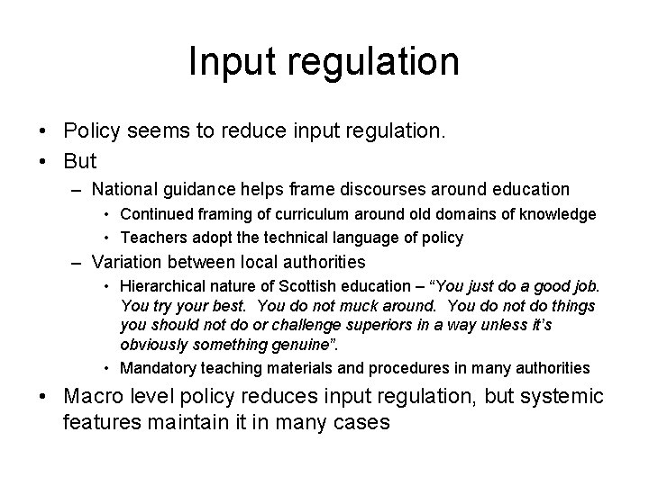 Input regulation • Policy seems to reduce input regulation. • But – National guidance