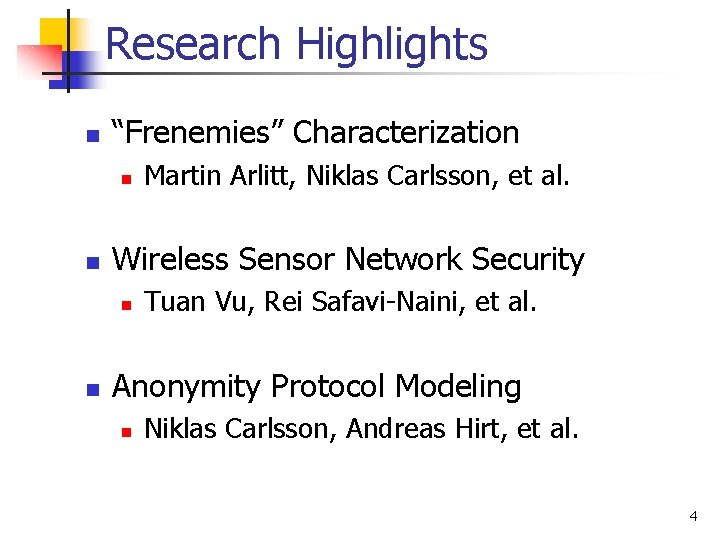 Research Highlights n “Frenemies” Characterization n n Wireless Sensor Network Security n n Martin