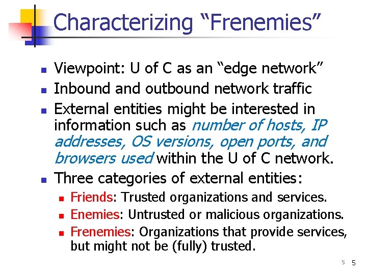 Characterizing “Frenemies” n n n Viewpoint: U of C as an “edge network” Inbound