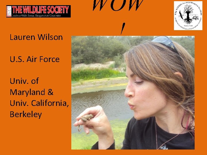 Lauren Wilson U. S. Air Force Univ. of Maryland & Univ. California, Berkeley WOW