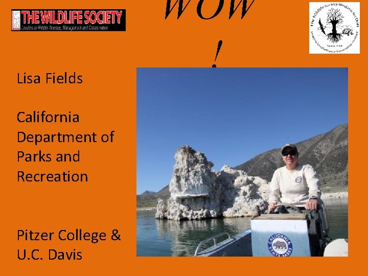 Lisa Fields California Department of Parks and Recreation Pitzer College & U. C. Davis