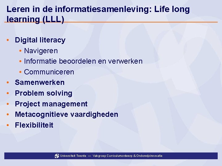 Leren in de informatiesamenleving: Life long learning (LLL) • Digital literacy • Navigeren •