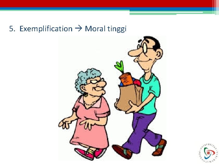 5. Exemplification Moral tinggi 