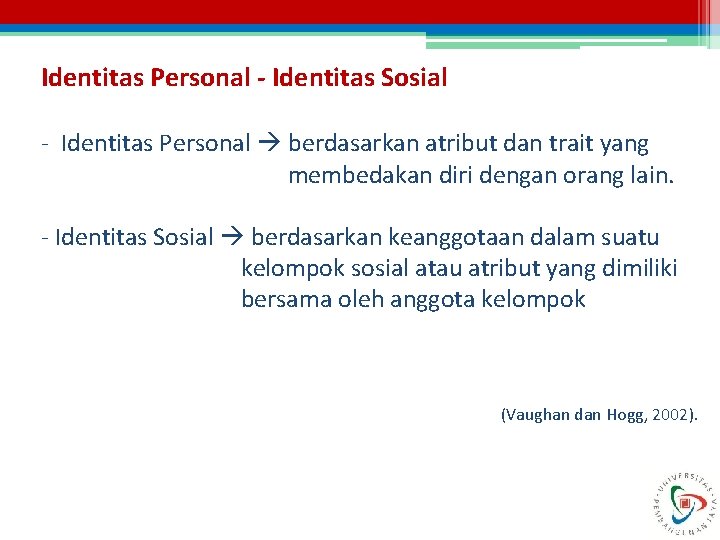 Identitas Personal - Identitas Sosial - Identitas Personal berdasarkan atribut dan trait yang membedakan