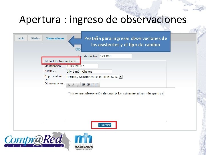 Apertura : ingreso de observaciones Pestaña para ingresar observaciones de los asistentes y el