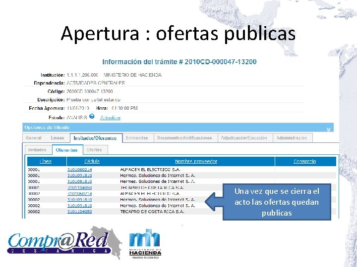 Apertura : ofertas publicas Una vez que se cierra el acto las ofertas quedan