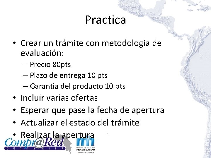Practica • Crear un trámite con metodología de evaluación: – Precio 80 pts –