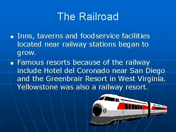 The Railroad n n Inns, taverns and foodservice facilities located near railway stations began