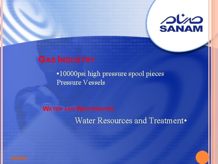 GAS INDUSTRY • 10000 psi high pressure spool pieces Pressure Vessels WATER AND WASTEWATER