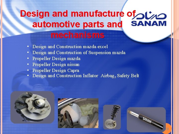 Design and manufacture of automotive parts and mechanisms • • • Design and Construction