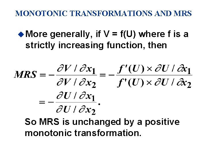 MONOTONIC TRANSFORMATIONS AND MRS u More generally, if V = f(U) where f is
