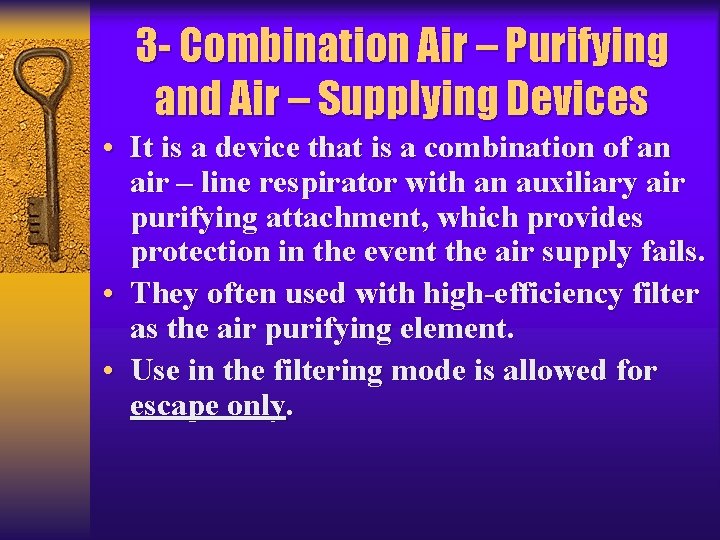 3 - Combination Air – Purifying and Air – Supplying Devices • It is
