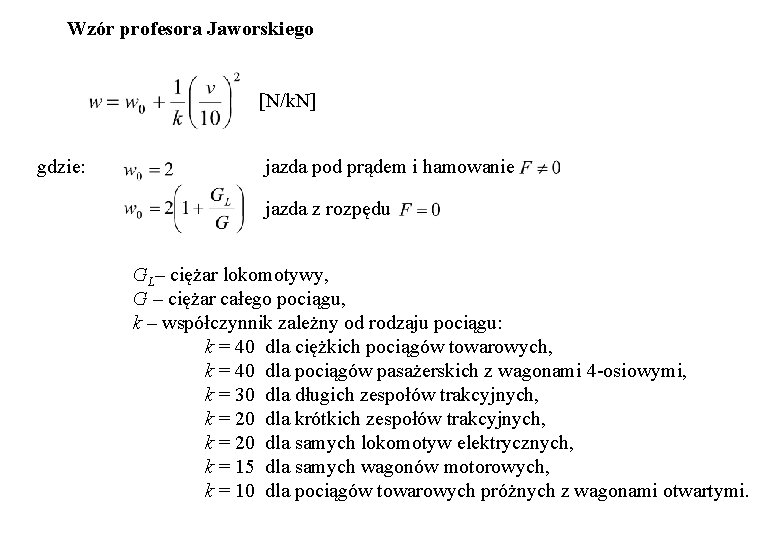 Wzór profesora Jaworskiego [N/k. N] gdzie: jazda pod prądem i hamowanie jazda z rozpędu