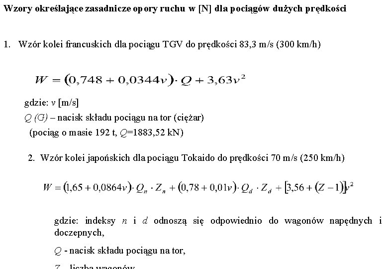 Wzory określające zasadnicze opory ruchu w [N] dla pociągów dużych prędkości 1. Wzór kolei