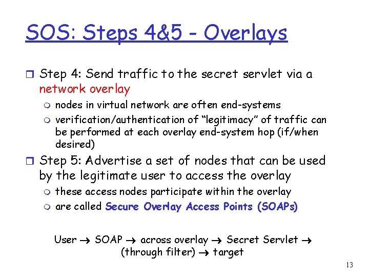 SOS: Steps 4&5 - Overlays r Step 4: Send traffic to the secret servlet