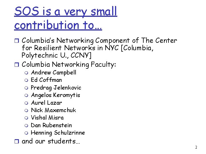SOS is a very small contribution to… r Columbia’s Networking Component of The Center