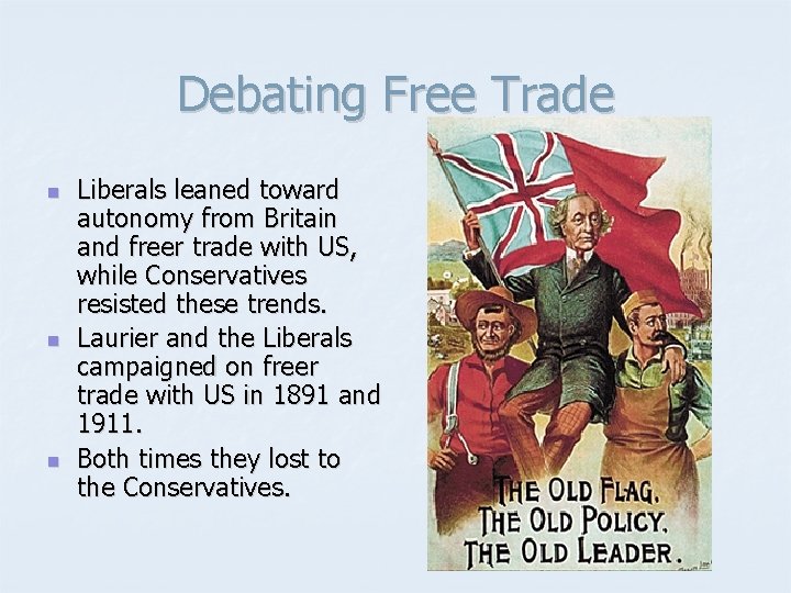 Debating Free Trade n n n Liberals leaned toward autonomy from Britain and freer