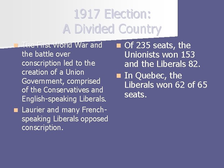 1917 Election: A Divided Country The First World War and the battle over conscription