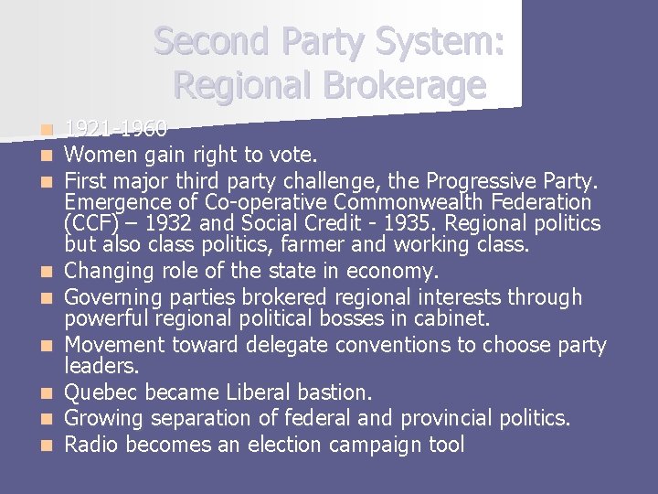 Second Party System: Regional Brokerage n n n n n 1921 -1960 Women gain