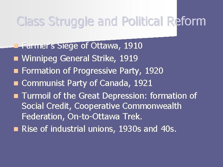 Class Struggle and Political Reform n n n Farmer’s Siege of Ottawa, 1910 Winnipeg