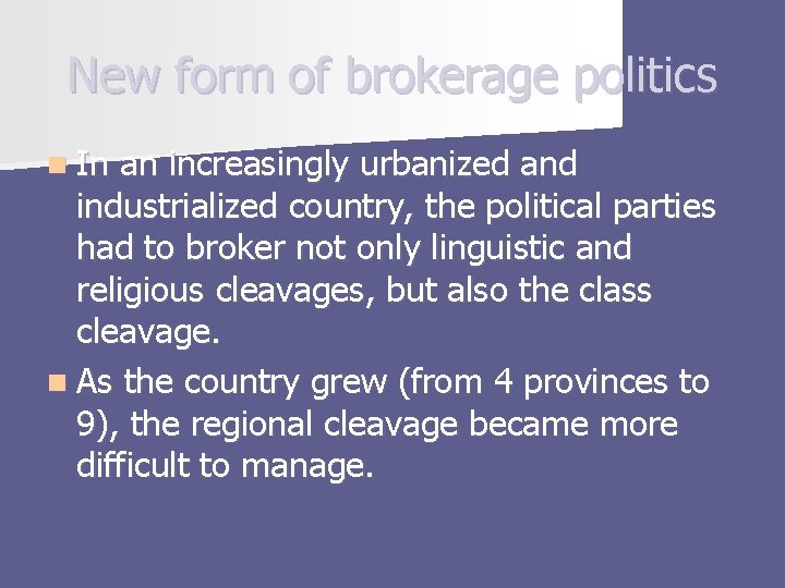 New form of brokerage politics n In an increasingly urbanized and industrialized country, the