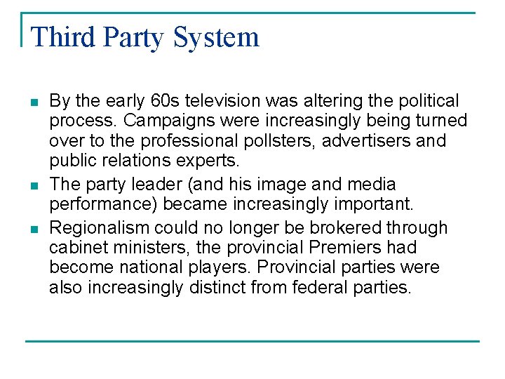 Third Party System n n n By the early 60 s television was altering