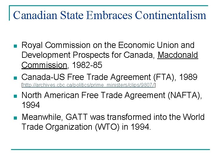 Canadian State Embraces Continentalism n n Royal Commission on the Economic Union and Development