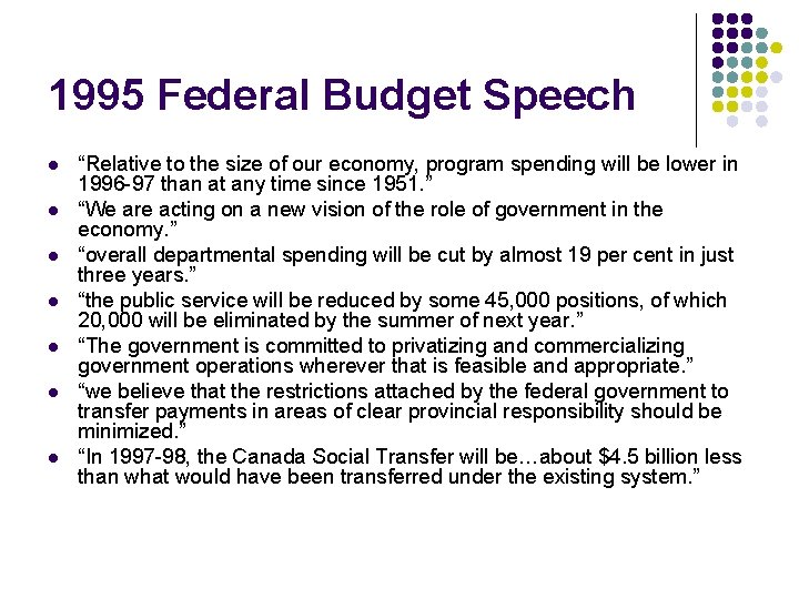 1995 Federal Budget Speech l l l l “Relative to the size of our