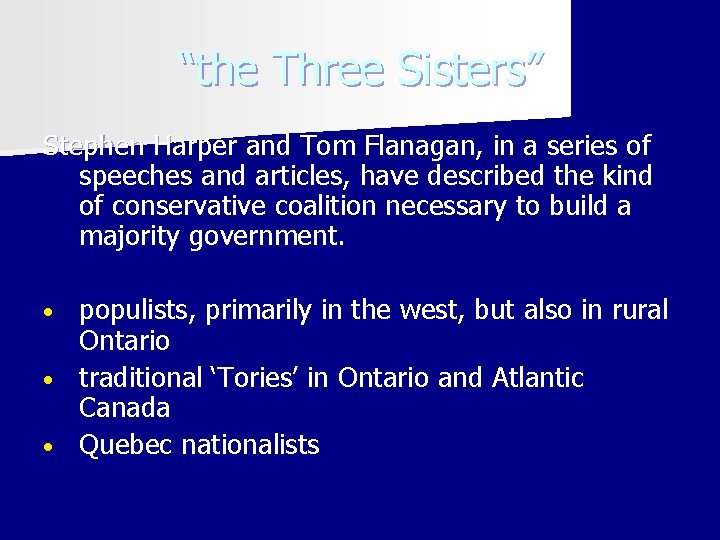 “the Three Sisters” Stephen Harper and Tom Flanagan, in a series of speeches and