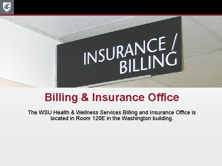 Billing & Insurance Office The WSU Health & Wellness Services Billing and Insurance Office