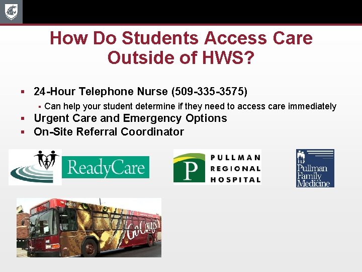 How Do Students Access Care Outside of HWS? § 24 -Hour Telephone Nurse (509