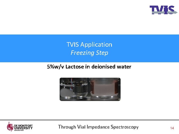 TVIS Application Freezing Step 5%w/v Lactose in deionised water Through Vial Impedance Spectroscopy 14
