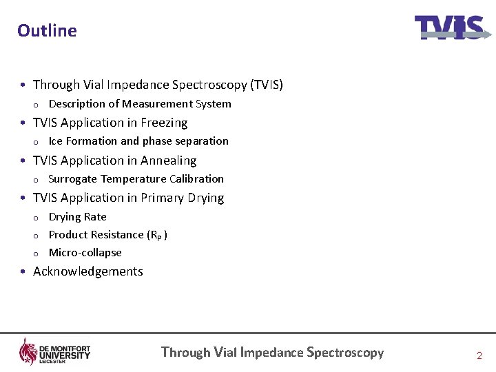 Outline • Through Vial Impedance Spectroscopy (TVIS) o Description of Measurement System • TVIS