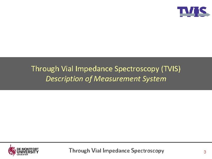 Through Vial Impedance Spectroscopy (TVIS) Description of Measurement System Through Vial Impedance Spectroscopy 3