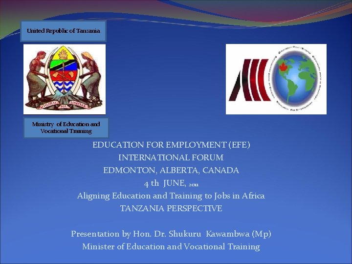 United Republic of Tanzania Ministry of Education and Vocational Training EDUCATION FOR EMPLOYMENT (EFE)