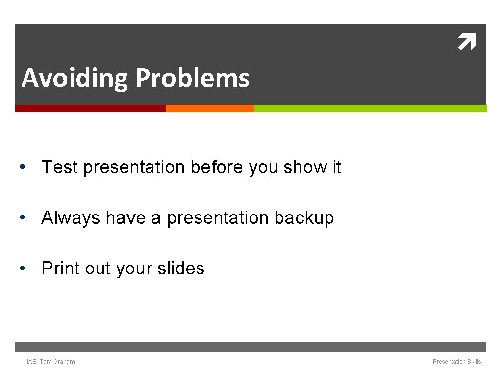 Avoiding Problems • Test presentation before you show it • Always have a Avoiding Problems • Test presentation before you show it • Always have a