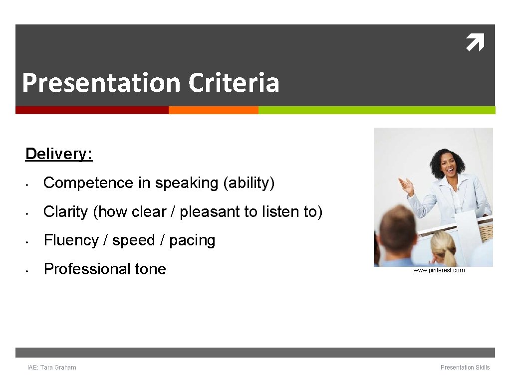 Presentation Criteria Delivery: • Competence in speaking (ability) • Clarity (how clear / Presentation Criteria Delivery: • Competence in speaking (ability) • Clarity (how clear /