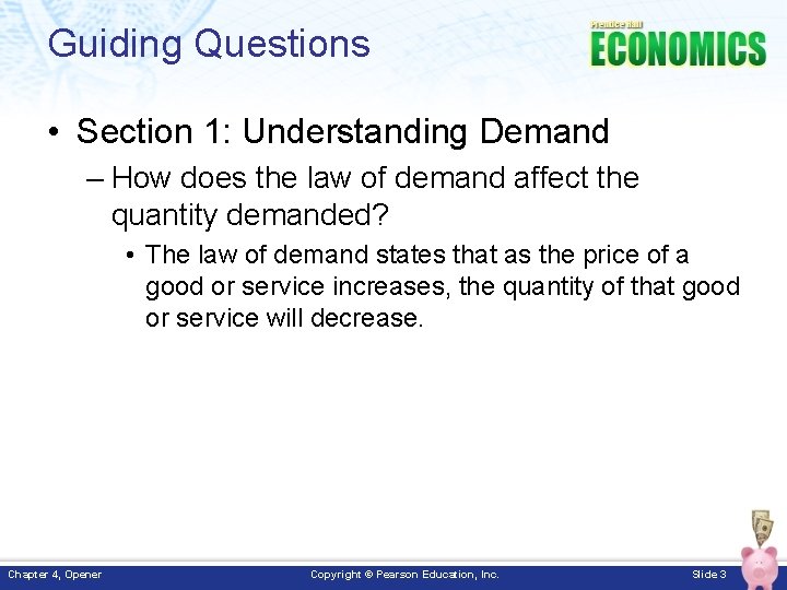 Guiding Questions • Section 1: Understanding Demand – How does the law of demand