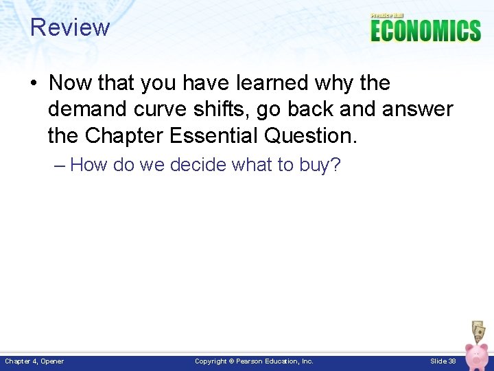 Review • Now that you have learned why the demand curve shifts, go back