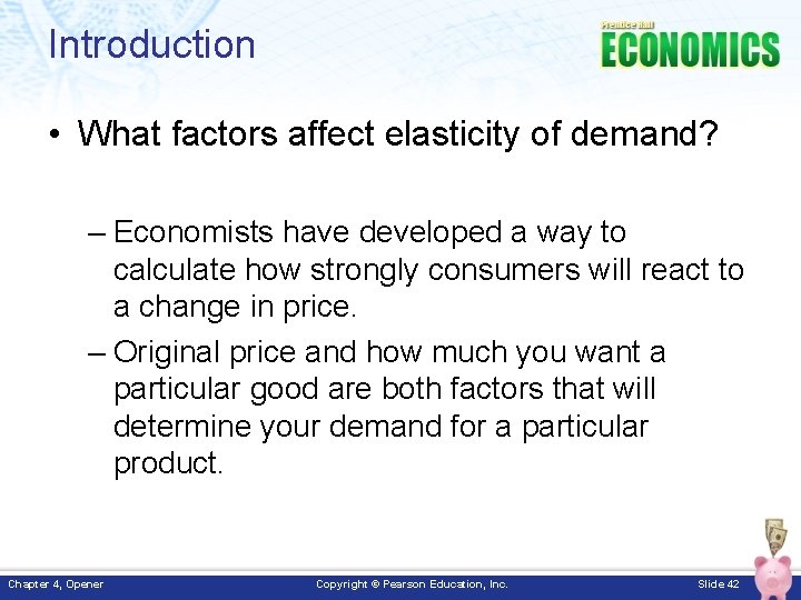 Introduction • What factors affect elasticity of demand? – Economists have developed a way