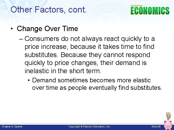 Other Factors, cont. • Change Over Time – Consumers do not always react quickly
