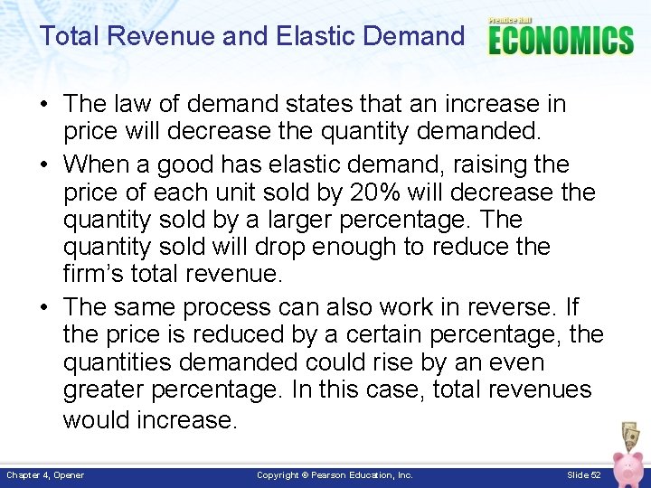 Total Revenue and Elastic Demand • The law of demand states that an increase