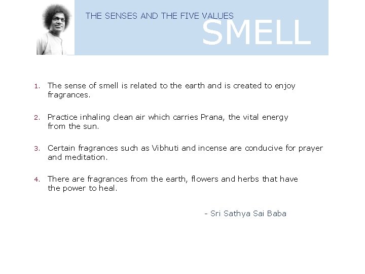 SMELL THE SENSES AND THE FIVE VALUES 1. The sense of smell is related